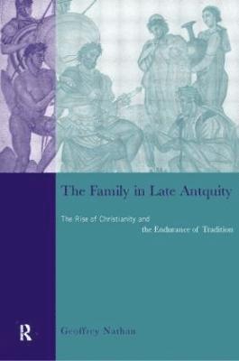 The Family in Late Antiquity 1