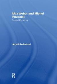 bokomslag Max Weber and Michel Foucault
