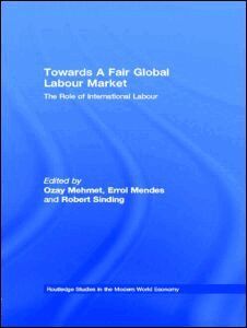 Ozay Mehmet, Errol Mendes, Robert Sinding - Towards A Fair Global Labour Market, Inbunden