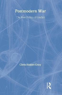 Chris Hables Gray - Postmodern War, Inbunden