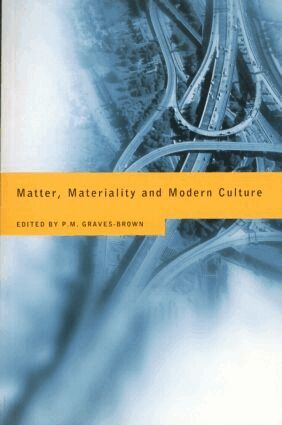 Paul Graves-Brown - Matter, Materiality and Modern Culture, Häftad