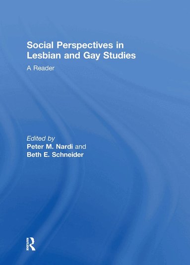 Peter M. Nardi, Beth E. Schneider - Social Perspectives in Lesbian and Gay Studies, Inbunden
