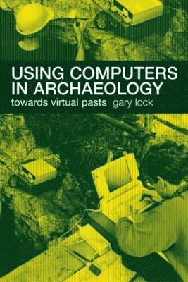 Using Computers in Archaeology 1