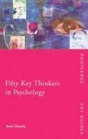 bokomslag Fifty Key Thinkers in Psychology