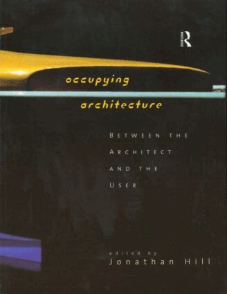Jonathan Hill - Occupying Architecture, Häftad