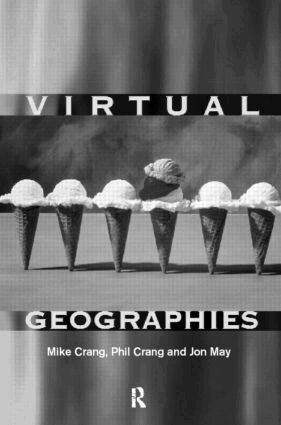 Mike Crang, Phil Crang, Jon May - Virtual Geographies, Häftad
