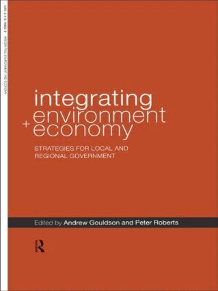 Andrew Gouldson, Peter Roberts - Integrating Environment and Economy, Inbunden