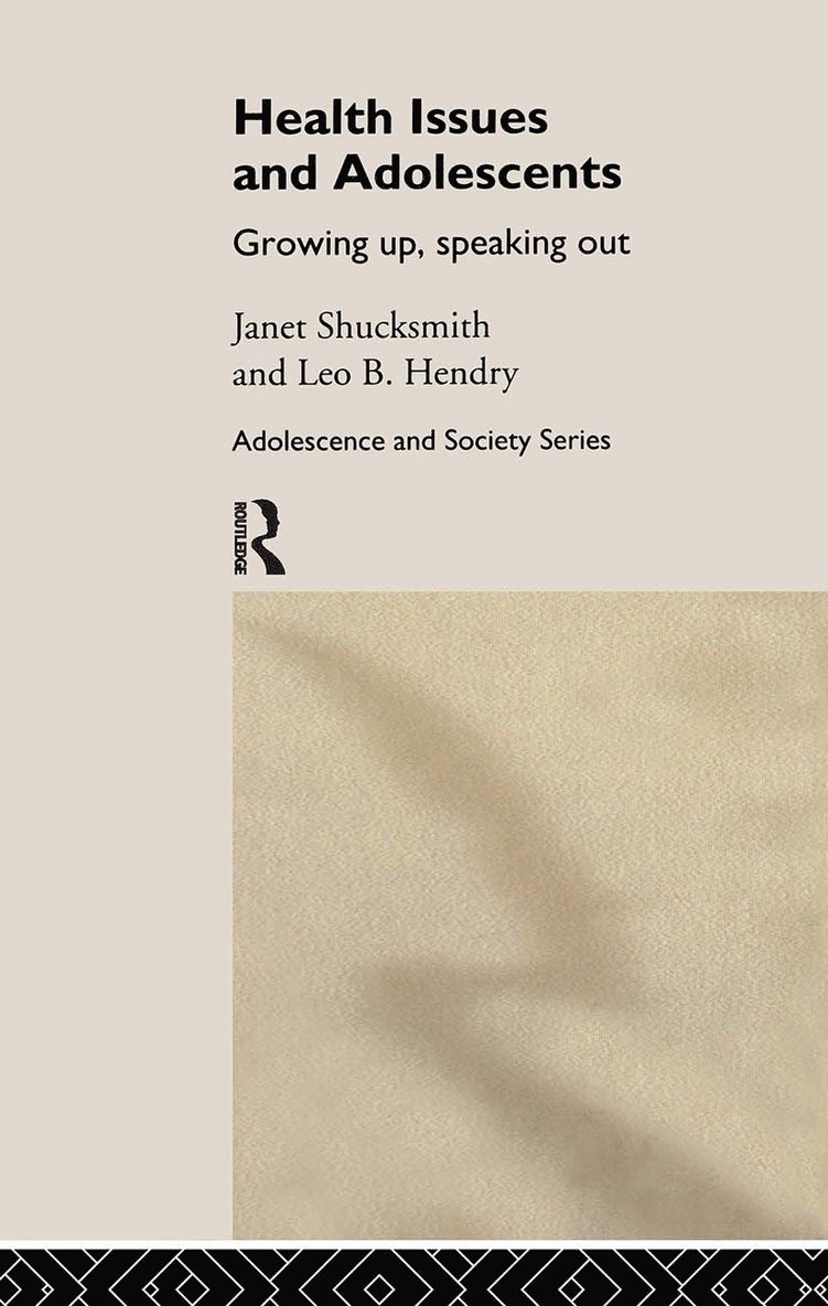 Leo Hendry, Janet Shucksmith - Health Issues and Adolescents, Inbunden