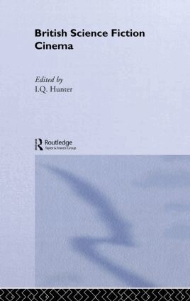 I.Q. Hunter - British Science Fiction Cinema, Inbunden