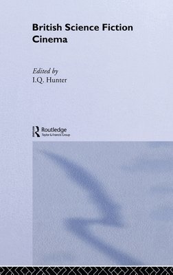 I.Q. Hunter, I. Q. Hunter - British Science Fiction Cinema, Inbunden