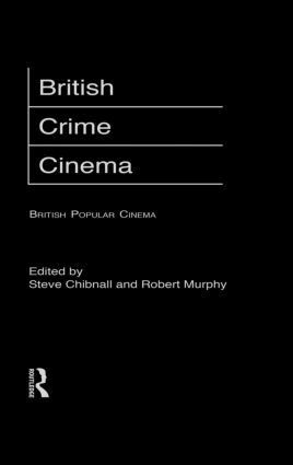 Steve Chibnall, Robert Murphy - British Crime Cinema, Inbunden