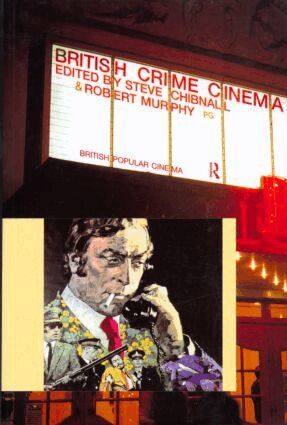 Steve Chibnall, Robert Murphy - British Crime Cinema, Häftad