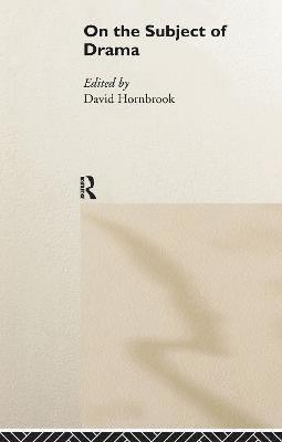 David Hornbrook - On the Subject of Drama, Inbunden