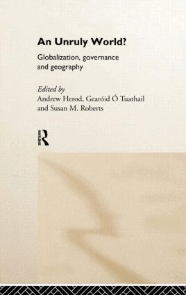 Andrew Herod, Geroid O Tuathail, Susan M. Roberts - Unruly World?, Inbunden