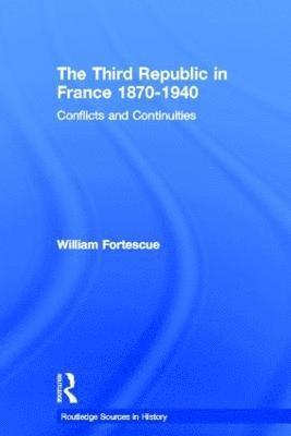 William Fortescue, UK) Fortescue, William (University of Kent at Canterbury - Third Republic in France 1870-1940, Inbunden