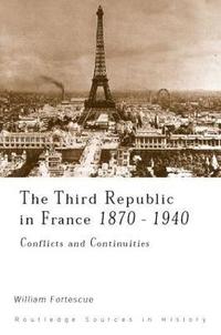 bokomslag The Third Republic in France, 1870-1940