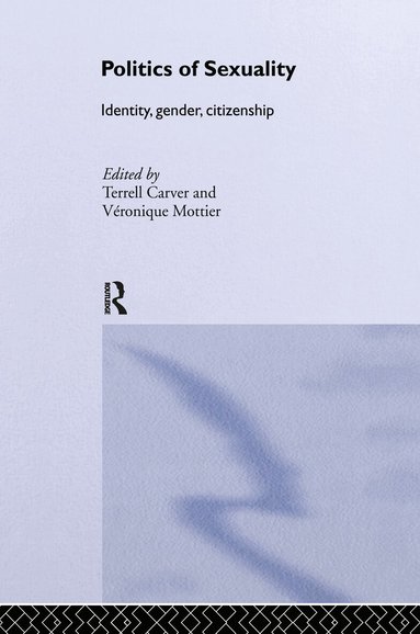 Terrell Carver, Veronique Mottier - Politics of Sexuality, Inbunden