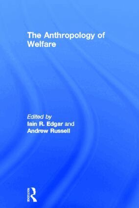 Iain Edgar, Andrew Russell - Anthropology of Welfare, Inbunden