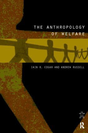 Iain Edgar, Andrew Russell - Anthropology of Welfare, Häftad