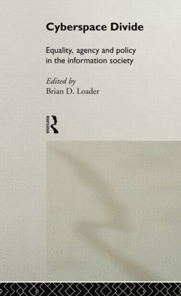 Brian D Loader, UK) Loader, Brian D (University of York - Cyberspace Divide, Inbunden