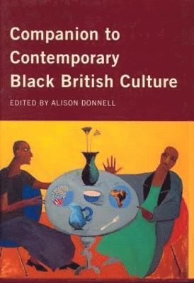 Companion to Contemporary Black British Culture 1