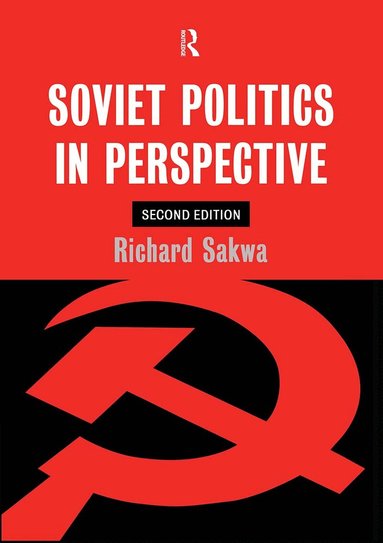Richard Sakwa - Soviet Politics, Inbunden