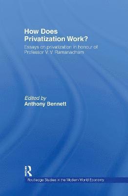 Anthony Bennett - How Does Privatization Work?, Inbunden