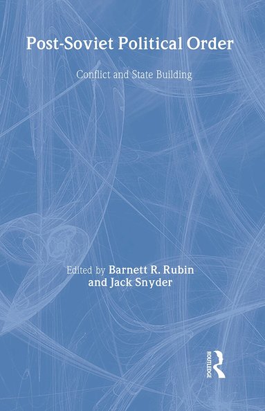 Barnett Rubin, Jack Snyder - Post-Soviet Political Order, Inbunden