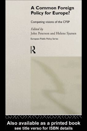 John Peterson, Helene Sjursen - Common Foreign Policy for Europe?, Inbunden