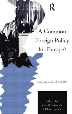 bokomslag A Common Foreign Policy for Europe?