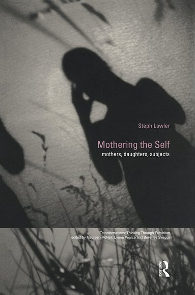 Stephanie Lawler - Mothering the Self, Häftad