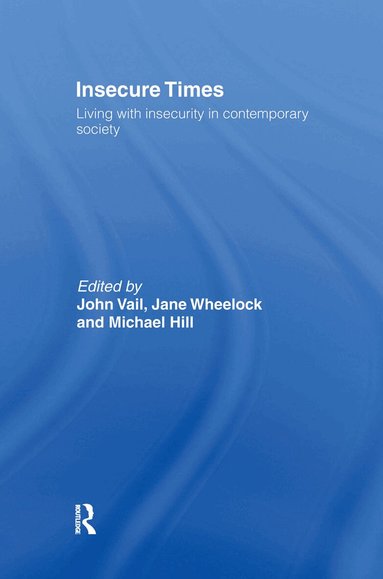 Michael Hill, John Vail, Jane Wheelock - Insecure Times, Inbunden
