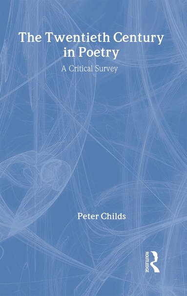 Peter Childs - Twentieth Century in Poetry, Inbunden