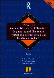 Routledge German Dictionary of Electrical Engineering and Electronics Worterbuch Elekrotechnik and Elektronik Englisch