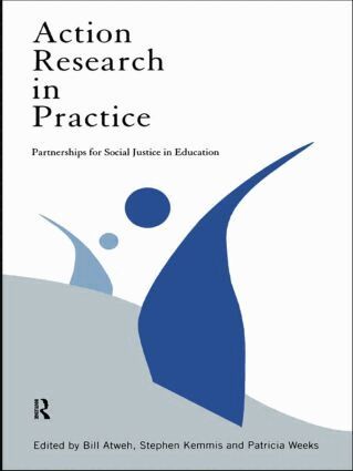 Bill Atweh, Stephen Kemmis, Patricia Weeks - Action Research in Practice, Inbunden