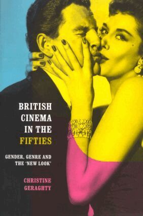 Christine Geraghty - British Cinema in the Fifties, Häftad