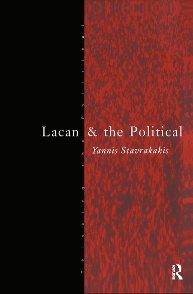 Yannis Stavrakakis - Lacan and the Political, Inbunden