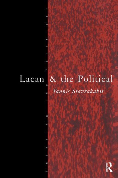 Yannis Stavrakakis - Lacan and the Political, Häftad