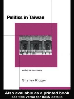 Shelley Rigger - Politics in Taiwan, Häftad