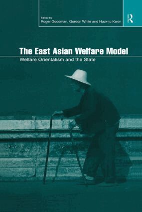 Roger Goodman, Huck-Ju Kwon, Gordon White - East Asian Welfare Model, Inbunden