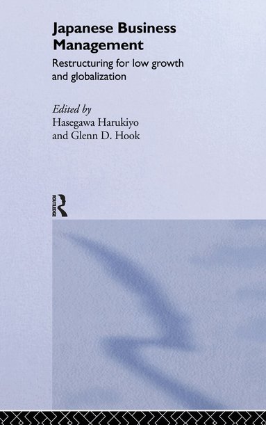 Harukiyo Hasegawa, Glenn D. Hook - Japanese Business Management, Inbunden