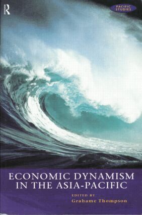 Grahame Thompson - Economic Dynamism in the Asia-Pacific, Häftad
