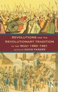 bokomslag Revolutions And The Revolutionary Tradition In The West, 1560-1991