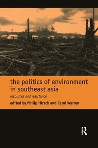 bokomslag The Politics of Environment in Southeast Asia