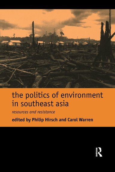 Philip Hirsch, Carol Warren - Politics of Environment in Southeast Asia, Häftad