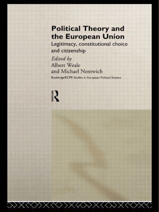 Michael Nentwich, Albert Weale - Political Theory and the European Union, Inbunden