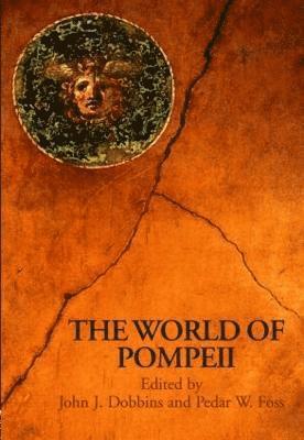 Pedar Foss, John J. Dobbins - World of Pompeii, Inbunden