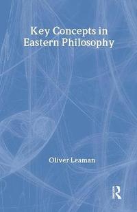 bokomslag Key Concepts in Eastern Philosophy