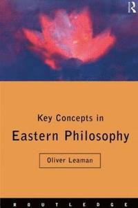 bokomslag Key Concepts in Eastern Philosophy