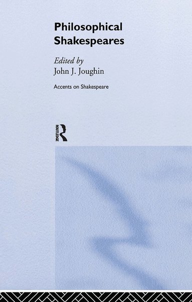 John Joughin - Philosophical Shakespeares, Inbunden